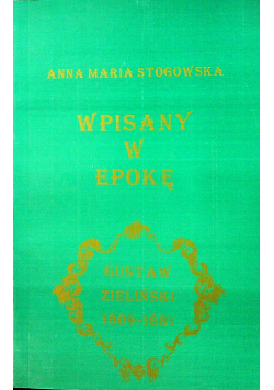Wpisany w epokę Gustaw Zieliński