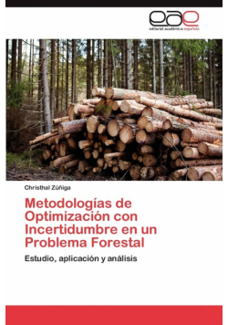 Metodologías de Optimización con Incertidumbre en un Problema Forestal