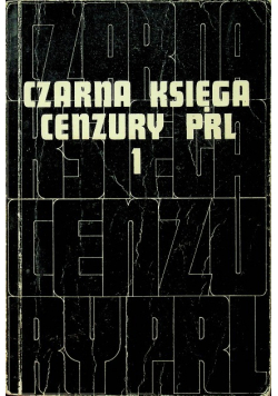 Czarna księga cenzury PRL Tom I