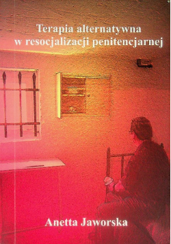 Terapia alternatywna w resocjalizacji penitencjarn