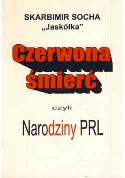 Czerwona śmierć czyli narodziny PRL II + autograf