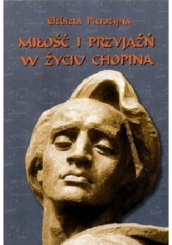 Miłość i przyjaźń w życiu Chopina