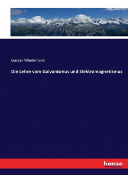 Die Lehre vom Galvanismus und Elektromagnetismus