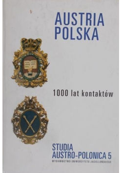 Austria Polska 1000 lat kontaktów