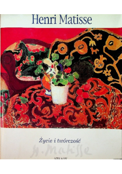 Henri Matisse Życie i twórczość