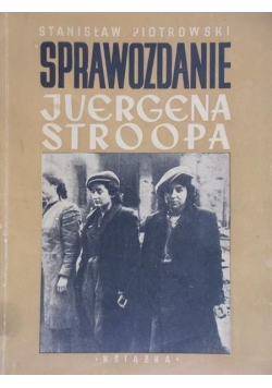 Sprawozdanie Juergena Stroopa 1948 r plus