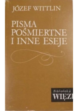 Pisma pośmiertne i inne eseje