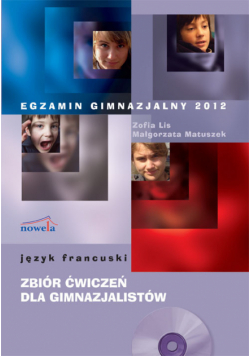 M. - Egzamin gimnazjalny 2012 Język francuski zbiór ćwiczeń dla gimnazjalistów + CD