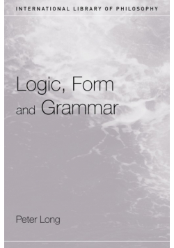 Logic, Form and Grammar