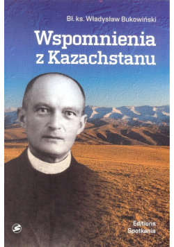 Wspomnienia z Kazachstanu