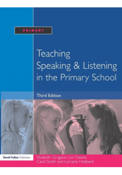 Teaching Speaking and Listening in the Primary School