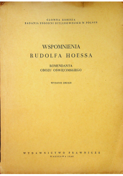 Wspomnienia Rudolfa Hoessa komendanta obozu oświęcimskiego