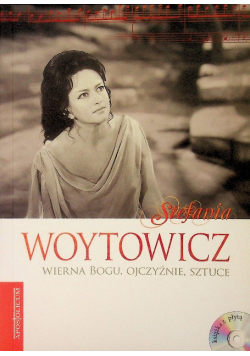 Stefania Woytowicz Wierna Bogu, ojczyźnie, sztuce