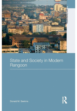 State and Society in Modern Rangoon