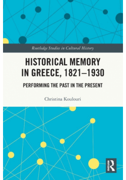 Historical Memory in Greece, 1821-1930