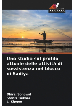 Uno studio sul profilo attuale delle attività di sussistenza nel blocco di Sadiya