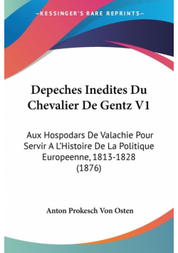 Depeches Inedites Du Chevalier De Gentz V1