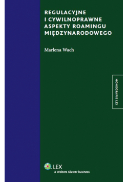 Regulacyjne i cywilnoprawne aspekty roamingu międzynarodowego