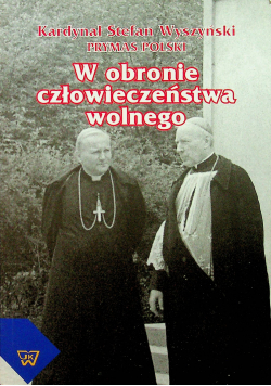 W obronie człowieczeństwa wolnego