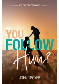 Will You Follow Him?