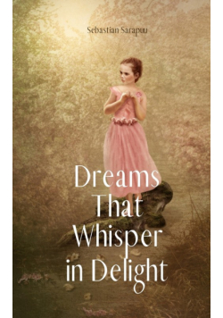 Dreams That Whisper in Delight