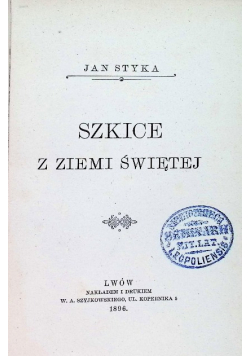 Szkice z ziemi świętej Lwów, 1896 r.