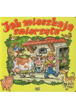 Birek Wojciech - Jak mieszkają zwierzęta