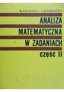 Analiza matematyczna w zadaniach. Część 2