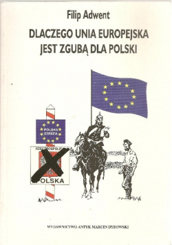 Dlaczego Unia Europejska jest zgubą dla Polski