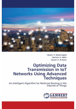 Optimizing Data Transmission in IoT Networks Using Advanced Techniques