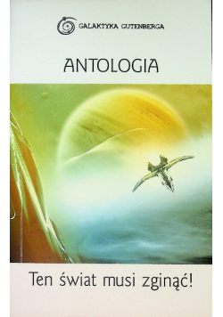 Antologia Ten świat musi zginąć