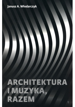 Architektura i muzyka, razem