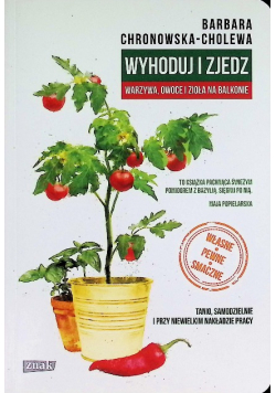 Wyhoduj i zjedz Warzywa owoce i zioła na balkonie