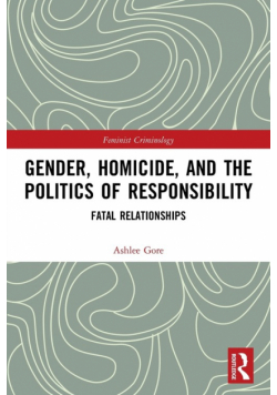 Gender, Homicide, and the Politics of Responsibility