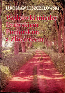 Wędrówki między drawskiem pomorskim a Złocieeńcem