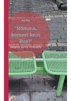 "Hömma, kommt kein Bus?"