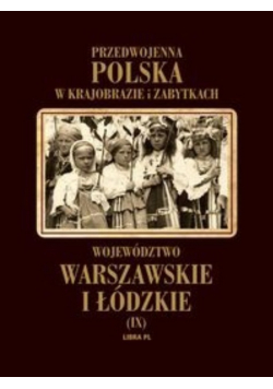 Województwo warszawskie i łódzkie Tom IX