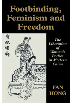 Footbinding, Feminism and Freedom