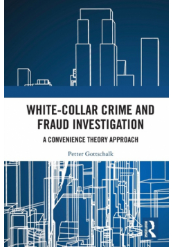 White-Collar Crime and Fraud Investigation