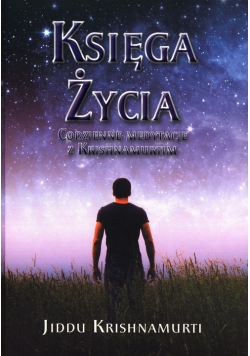 Księga Życia Codzienne medytacje z Krishnamurtim