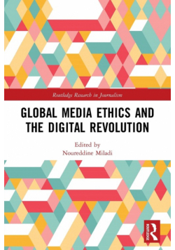 Global Media Ethics and the Digital Revolution
