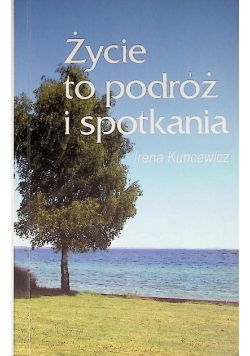 Życie to podróż i spotkania