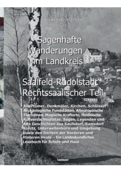 Sagenhafte Wanderungen im Landkreis Saalfeld-Rudolstadt - Rechtssaalischer Teil