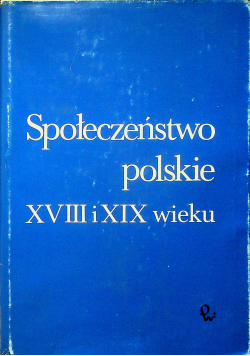 Społeczeństwo polskie XVIII i XIX wieku