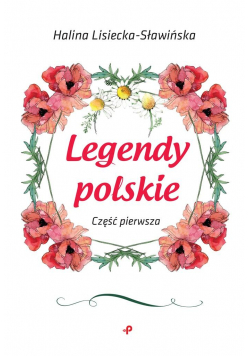 Legendy polskie. Część pierwsza