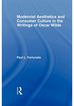 Modernist Aesthetics and Consumer Culture in the Writings of Oscar Wilde
