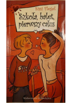 Szkoła, balet, pierwszy całus