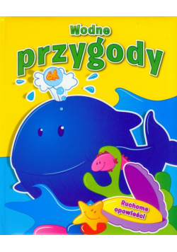 Ruchome opowieści Wodne przygody