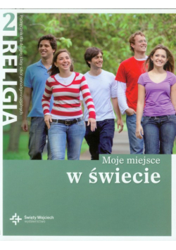 Religia 2: Moje miejsce w świecie. Podręcznik