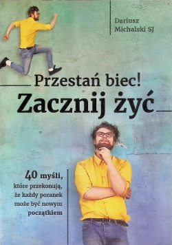 Przestań biec Zacznij żyć